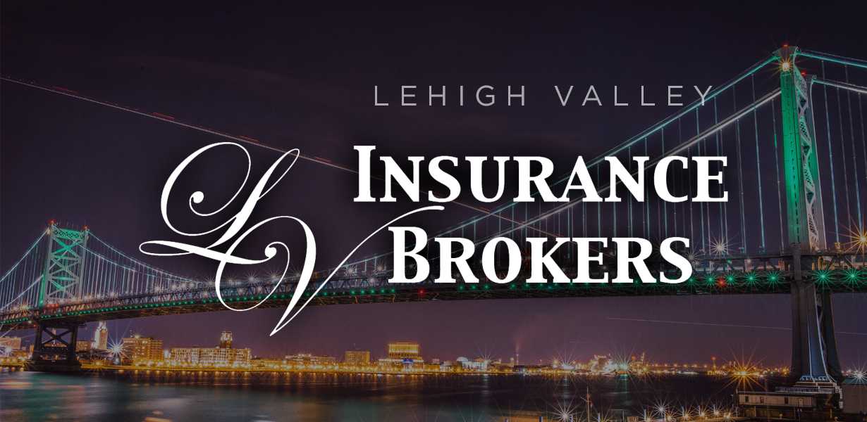 Insurance Agency in Lehigh Valley, Pennsylvania Lehigh Insurance Agency in Lehigh Valley, Pennsylvania Lehigh